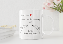 Load image into Gallery viewer, Dear Mum Thank You For Rescuing Us - Personalised White Glossy Mug
