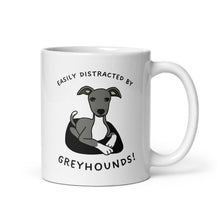 Load image into Gallery viewer, Easily Distracted By Greyhounds Graphic - White glossy mug
