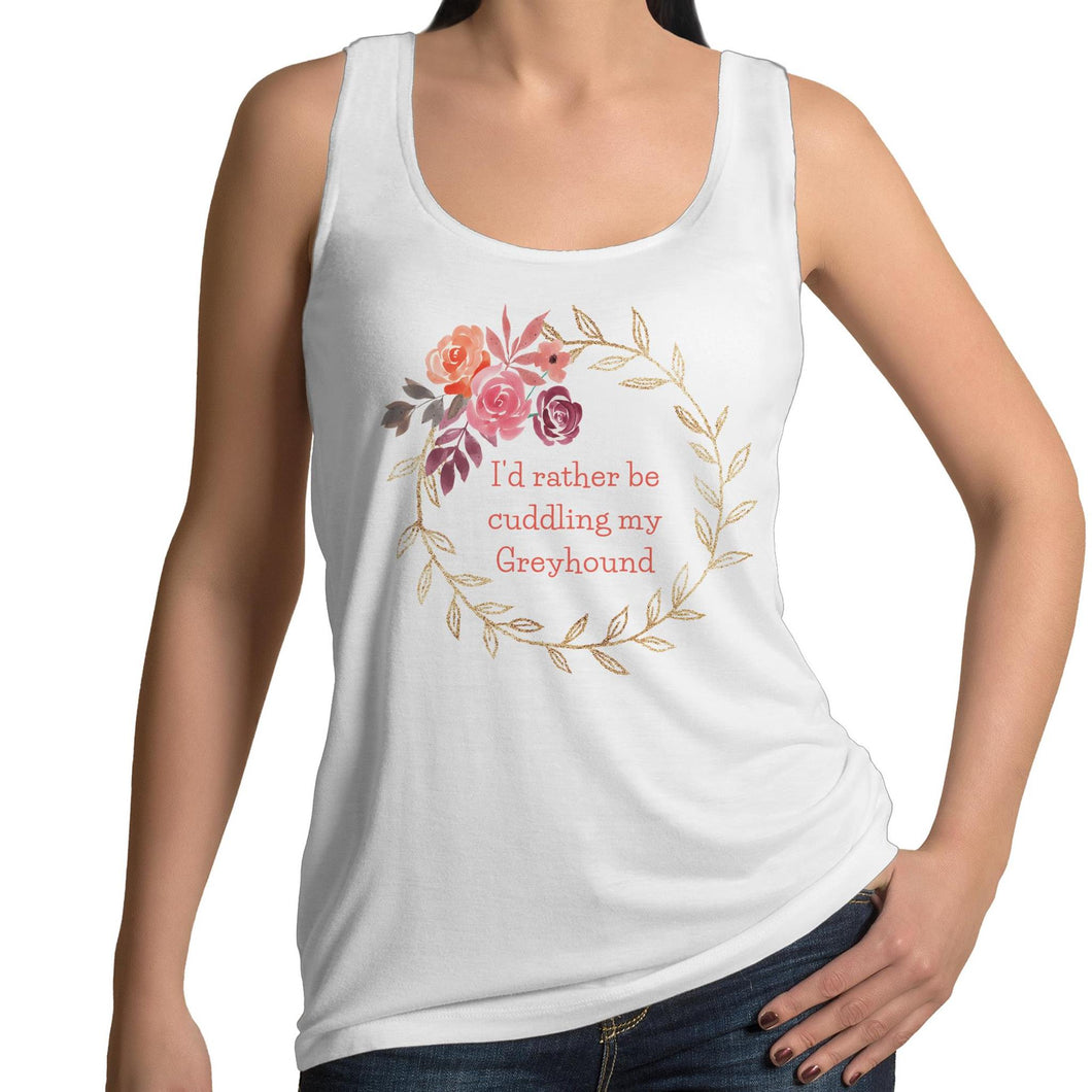 I'd Rather Be Cuddling My Greyhound - Women's Singlet