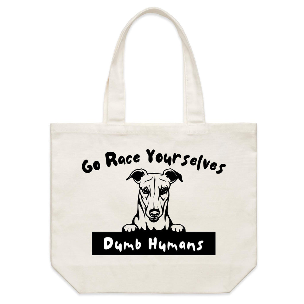 Go Race Yourselves Dumb Humans - Shoulder Canvas Tote Bag