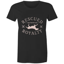 Load image into Gallery viewer, Rescued and Treated like Royalty - Women&#39;s Classic T-Shirt
