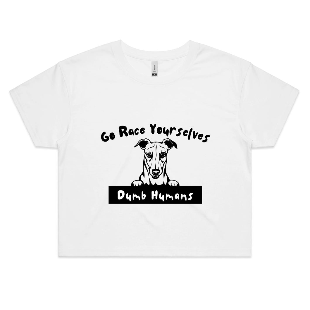 Go Race Yourselves Dumb Humans - Women's Crop T-Shirt