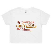 Load image into Gallery viewer, Worlds Best Greyhound Mum - Women&#39;s Crop T-Shirt
