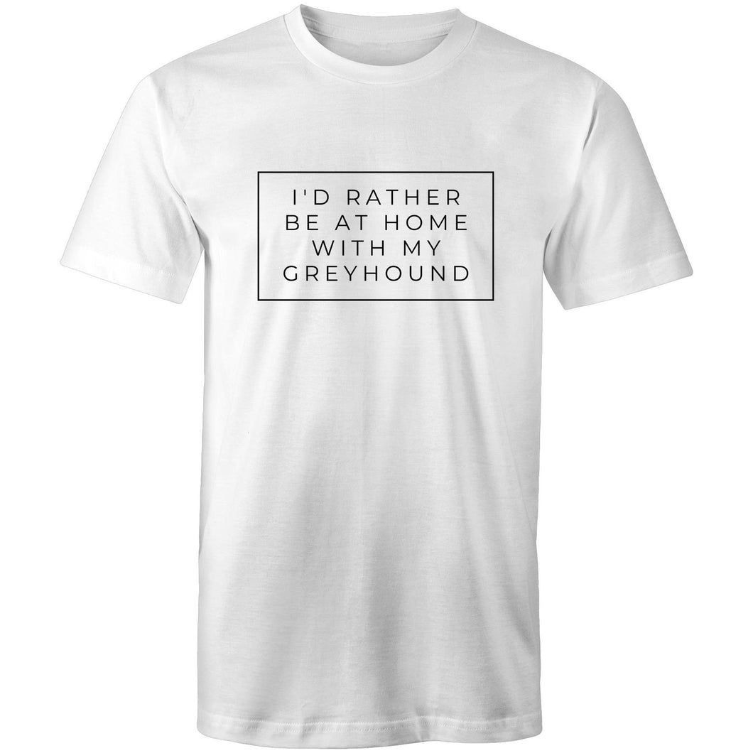 I'd Rather Be At Home With My Greyhound - Men's T-Shirt