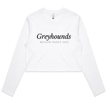 Load image into Gallery viewer, Greyhounds Because People Suck - Women&#39;s Long Sleeve Crop T-Shirt
