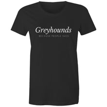 Load image into Gallery viewer, Greyhounds Because People Suck - Women&#39;s Classic T-Shirt
