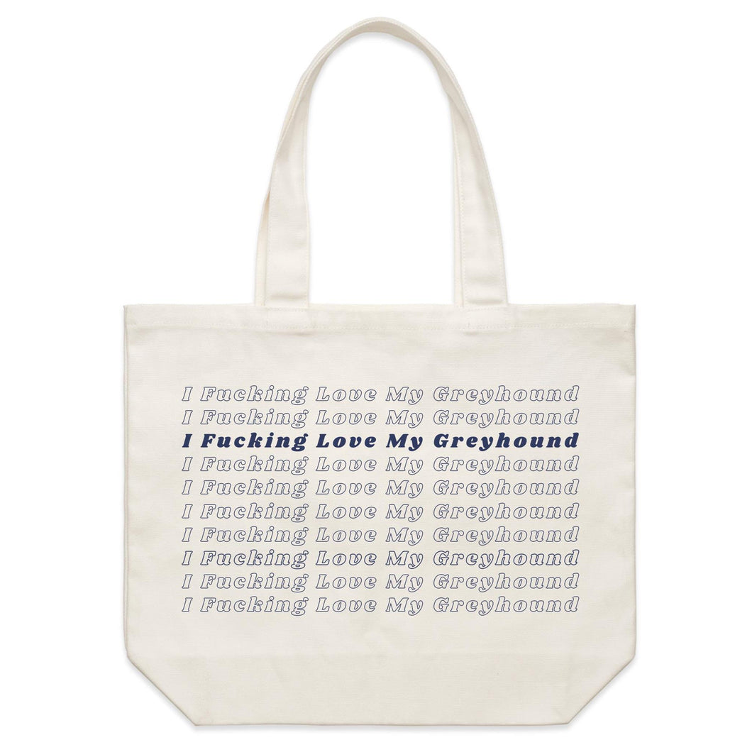 I Fucking Love My Greyhound - Shoulder Canvas Tote Bag