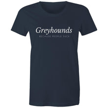 Load image into Gallery viewer, Greyhounds Because People Suck - Women&#39;s Classic T-Shirt
