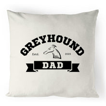 Load image into Gallery viewer, Greyhound Dad Banner - 100% Linen Cushion Cover
