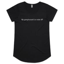 Load image into Gallery viewer, My Greyhound Is Cute AF - Women&#39;s Scoop Neck T-Shirt
