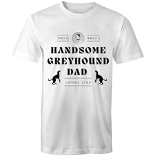 Load image into Gallery viewer, This Is What A Handsome Greyhound Dad Looks Like - Men&#39;s T-Shirt
