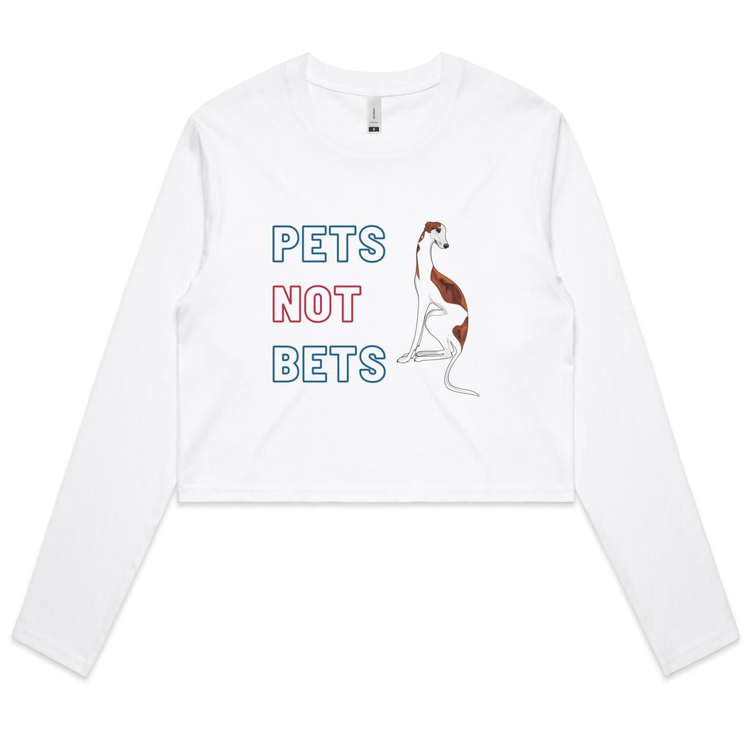 Pets Not Bets - Women's Long Sleeve Crop T-Shirt