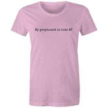 Load image into Gallery viewer, My Greyhound Is Cute AF - Women&#39;s Classic T-Shirt
