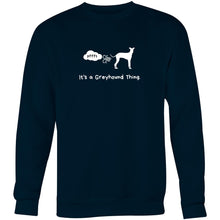 Load image into Gallery viewer, It&#39;s A Greyhound Thing - Crew Sweatshirt
