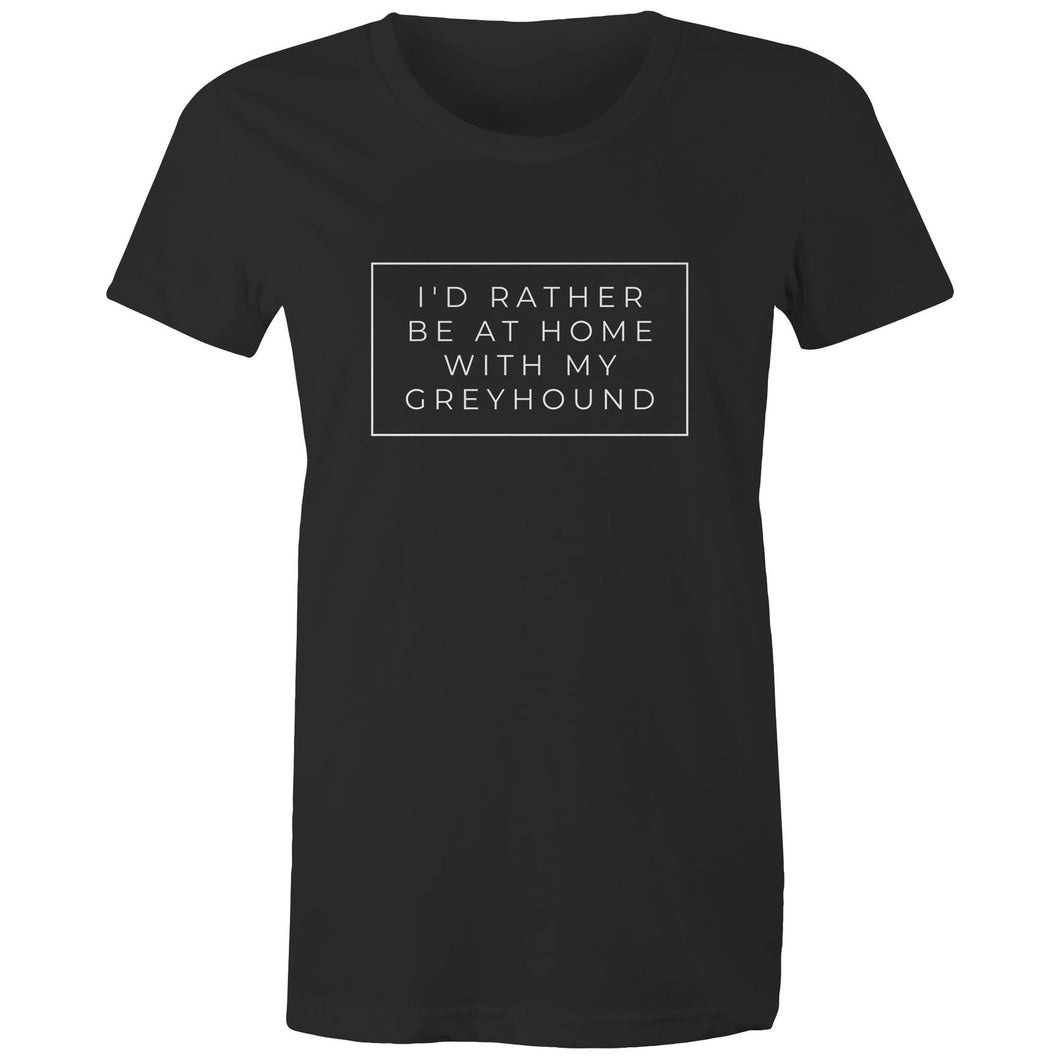 I'd Rather Be At Home With My Greyhound - Women's Classic T-Shirt