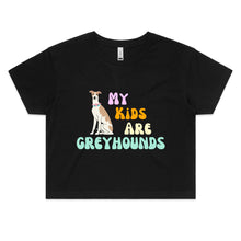 Load image into Gallery viewer, My Kids Are Greyhounds - Women&#39;s Crop T-Shirt
