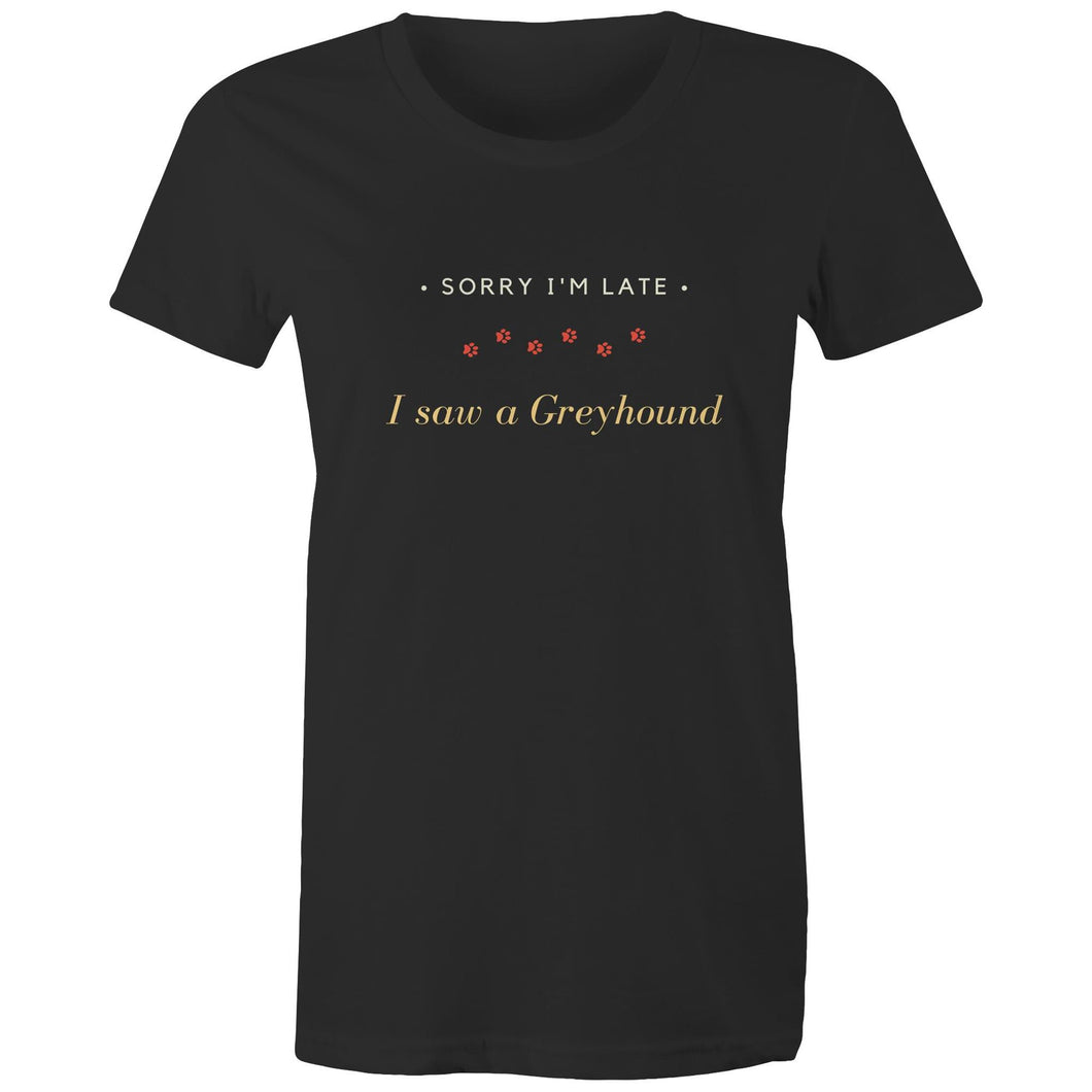 Sorry I'm Late I Saw A Greyhound - Women's Classic T-Shirt