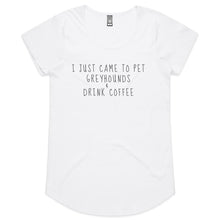 Load image into Gallery viewer, I Just Came to Pet Greyhounds &amp; Drink Coffee - Women&#39;s Scoop Neck T-Shirt
