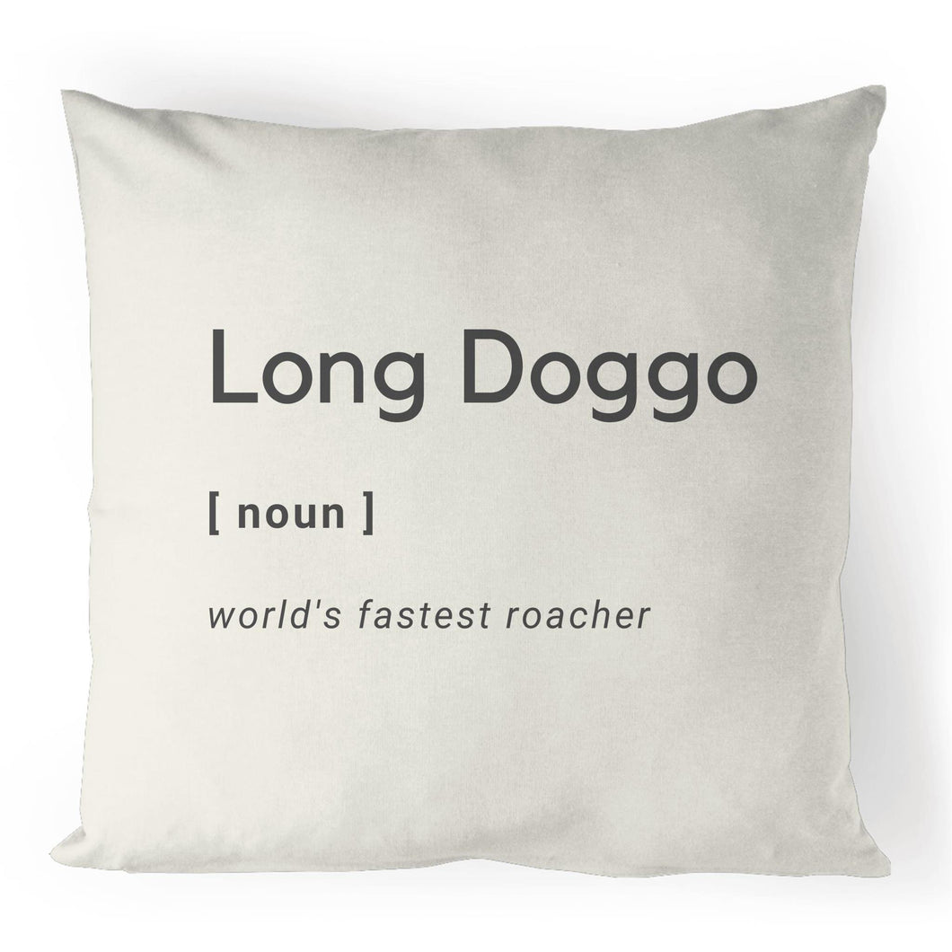 Long Doggo Worlds Fastest Roacher - 100% Linen Cushion Cover