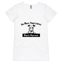 Load image into Gallery viewer, Go Race Yourselves Dumb Humans - Women&#39;s V-Neck T-Shirt
