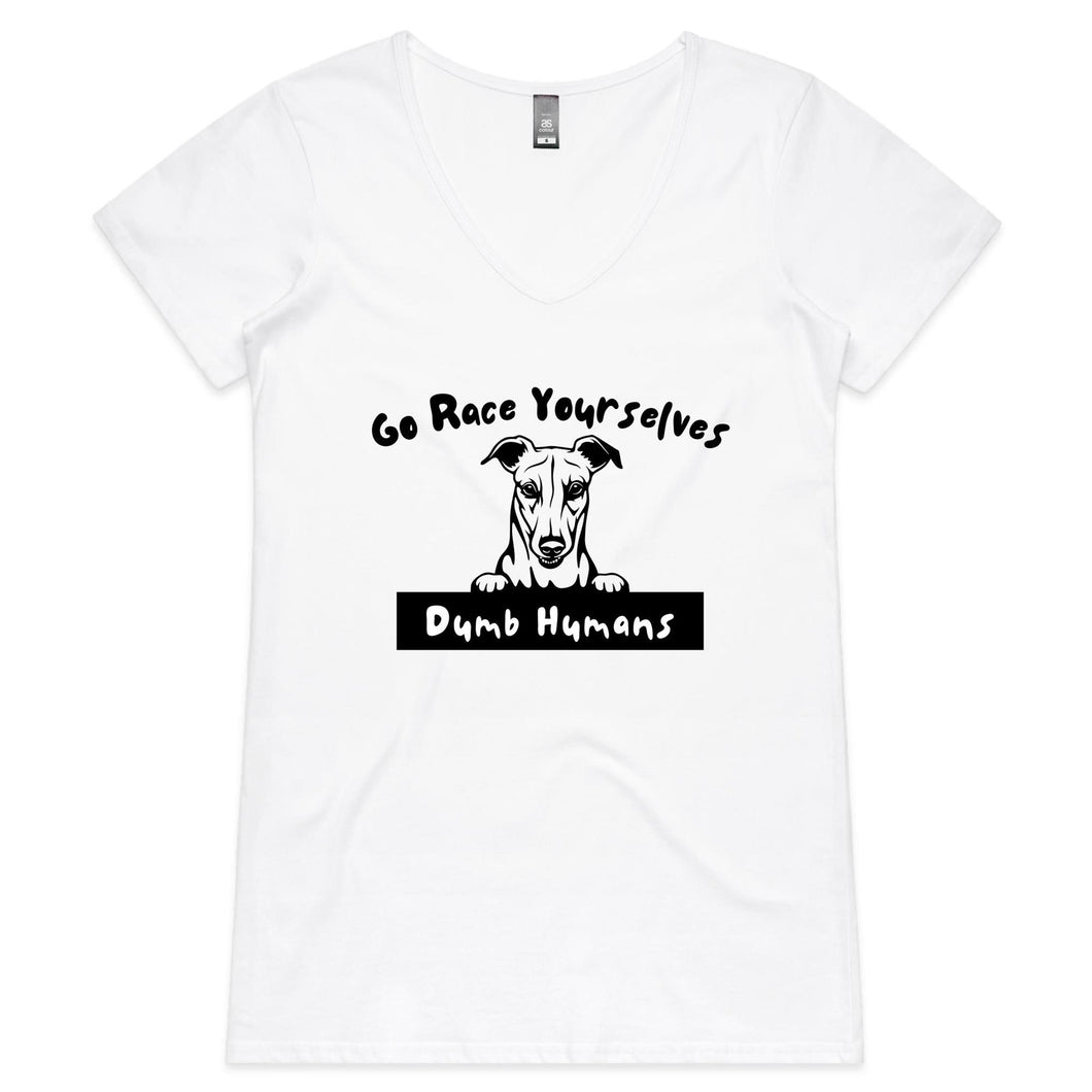 Go Race Yourselves Dumb Humans - Women's V-Neck T-Shirt