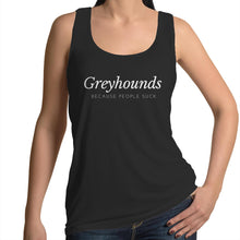 Load image into Gallery viewer, Greyhounds Because People Suck - Women&#39;s Singlet
