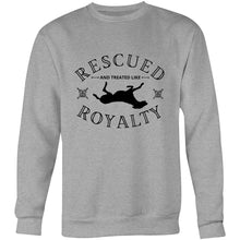 Load image into Gallery viewer, Rescued and Treated Like Royalty - Crew Sweatshirt
