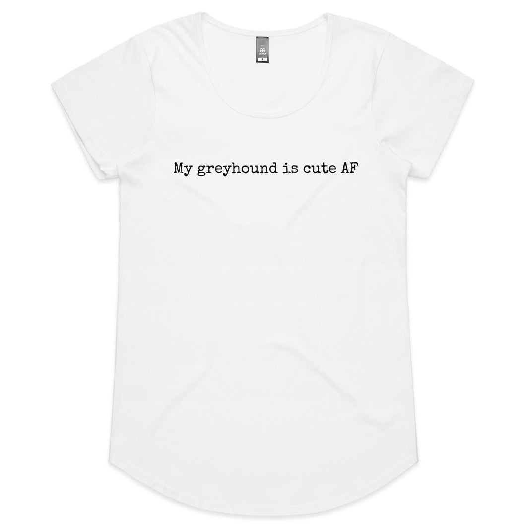 My Greyhound Is Cute AF - Women's Scoop Neck T-Shirt