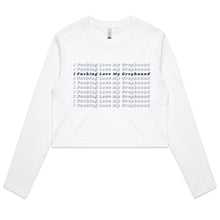 Load image into Gallery viewer, I Fucking Love My Greyhound - Women&#39;s Long Sleeve Crop T-Shirt
