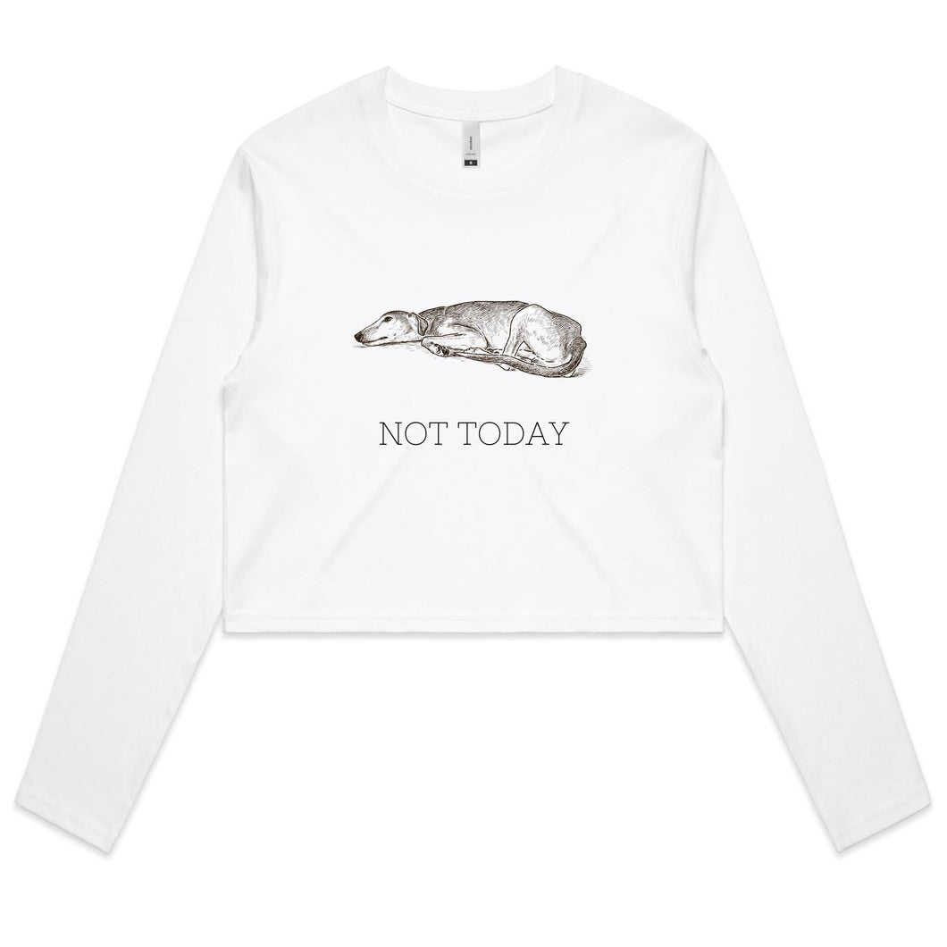 Not Today - Women's Long Sleeve Crop T-Shirt