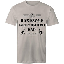 Load image into Gallery viewer, This Is What A Handsome Greyhound Dad Looks Like - Men&#39;s T-Shirt
