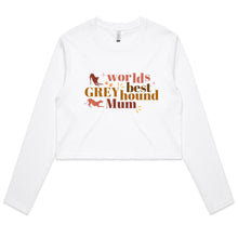 Load image into Gallery viewer, Worlds Best Greyhound Mum - Women&#39;s Long Sleeve Crop T-Shirt
