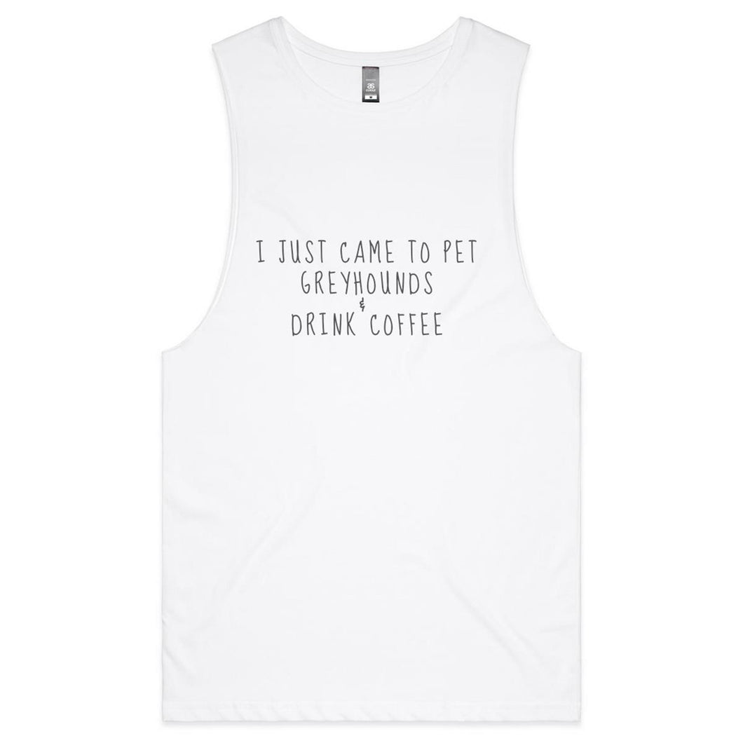 I Just Came to Pet Greyhounds & Drink Coffee - Men's Tank Top Tee