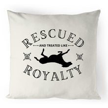 Load image into Gallery viewer, Rescued and Treated like Royalty - 100% Linen Cushion Cover
