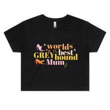 Load image into Gallery viewer, Worlds Best Greyhound Mum - Women&#39;s Crop T-Shirt
