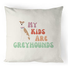 Load image into Gallery viewer, My Kids Are Greyhounds - 100% Linen Cushion Cover
