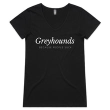 Load image into Gallery viewer, Greyhounds Because People Suck - Women&#39;s V-Neck T-Shirt
