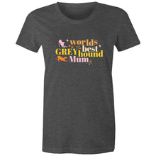 Load image into Gallery viewer, Worlds Best Greyhound Mum - Women&#39;s Classic T-Shirt
