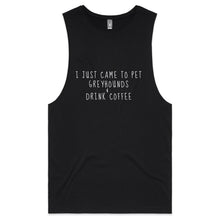 Load image into Gallery viewer, I Just Came to Pet Greyhounds &amp; Drink Coffee - Men&#39;s Tank Top Tee
