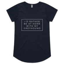 Load image into Gallery viewer, I&#39;d Rather Be At Home With My Greyhound - Women&#39;s Scoop Neck T-Shirt
