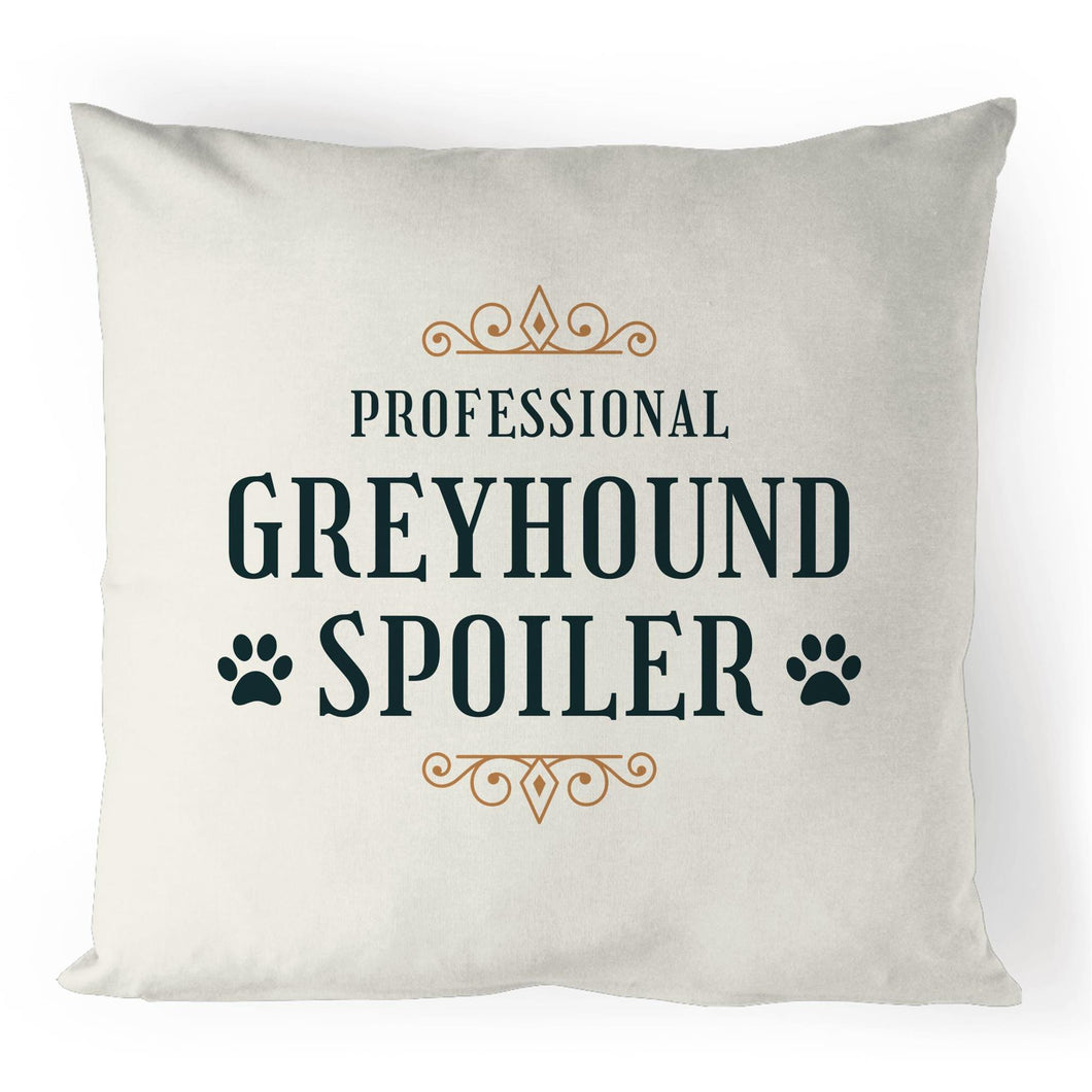 Professional Greyhound Spoiler - 100% Linen Cushion Cover