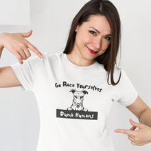 Load image into Gallery viewer, Go Race Yourselves Dumb Humans - Women&#39;s Classic T-Shirt
