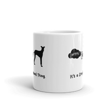 Load image into Gallery viewer, It&#39;s A Greyhound Thing - White Glossy Mug
