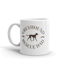 Load image into Gallery viewer, Greyhound Rescue Dad White Glossy Mug
