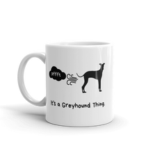 Load image into Gallery viewer, It&#39;s A Greyhound Thing - White Glossy Mug
