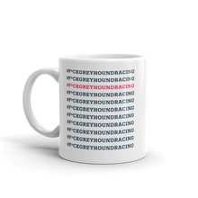 Load image into Gallery viewer, #F*ck Greyhound Racing - White Glossy Mug
