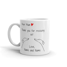 Load image into Gallery viewer, Dear Mum Thank You For Rescuing Us - Personalised White Glossy Mug
