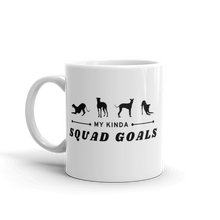 Load image into Gallery viewer, My Kinda Squad Goals - White Glossy Mug
