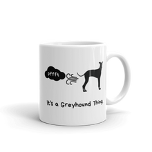 Load image into Gallery viewer, It&#39;s A Greyhound Thing - White Glossy Mug
