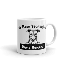 Load image into Gallery viewer, Go Race Yourselves Dumb Humans - White Glossy Mug
